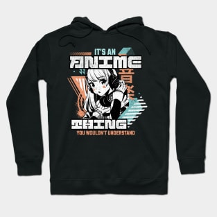 It's an Anime Thing You Wouldn't Understand Hoodie